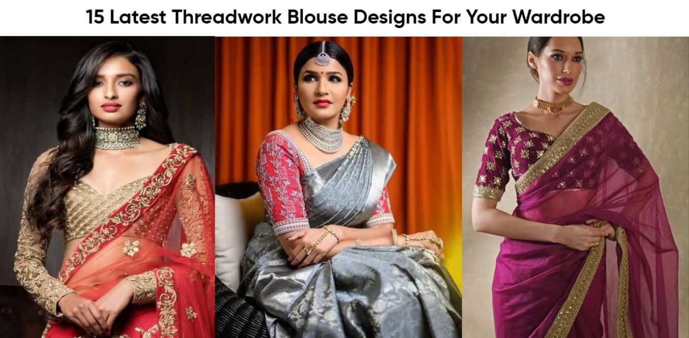 15 Latest Threadwork Blouse Designs For Your Wardrobe